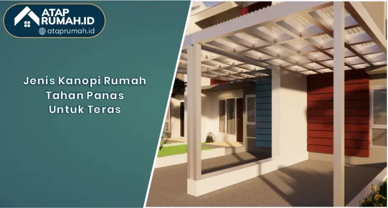 Jenis Kanopi Rumah Tahan Panas untuk Teras