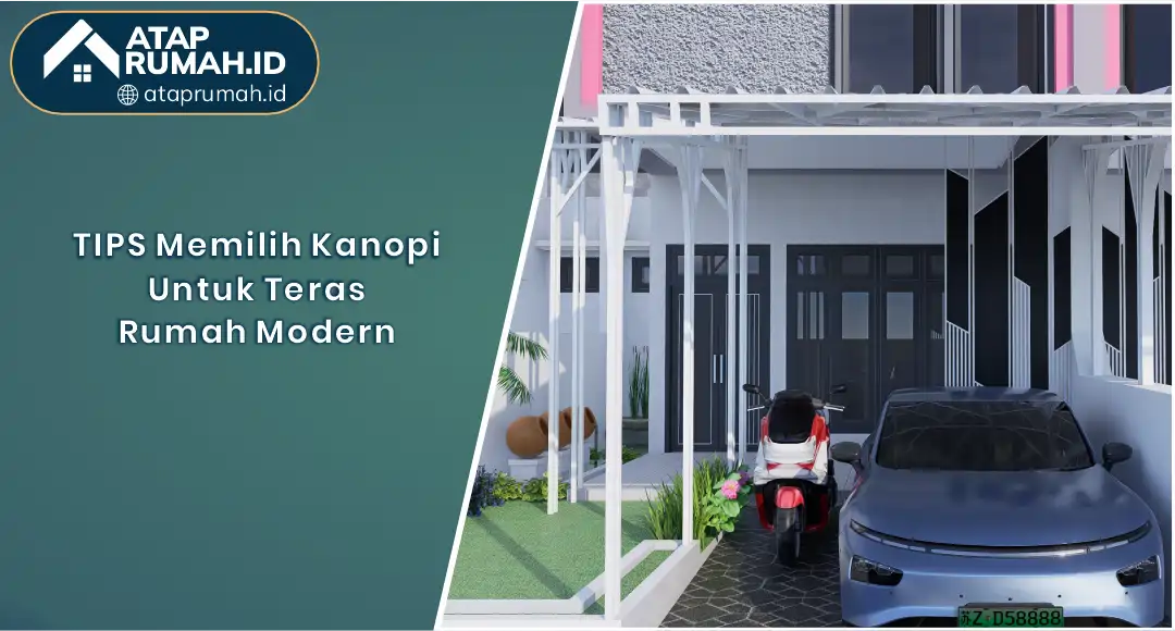 01 TIPS Memilih Kanopi Untuk Teras Rumah Modern
