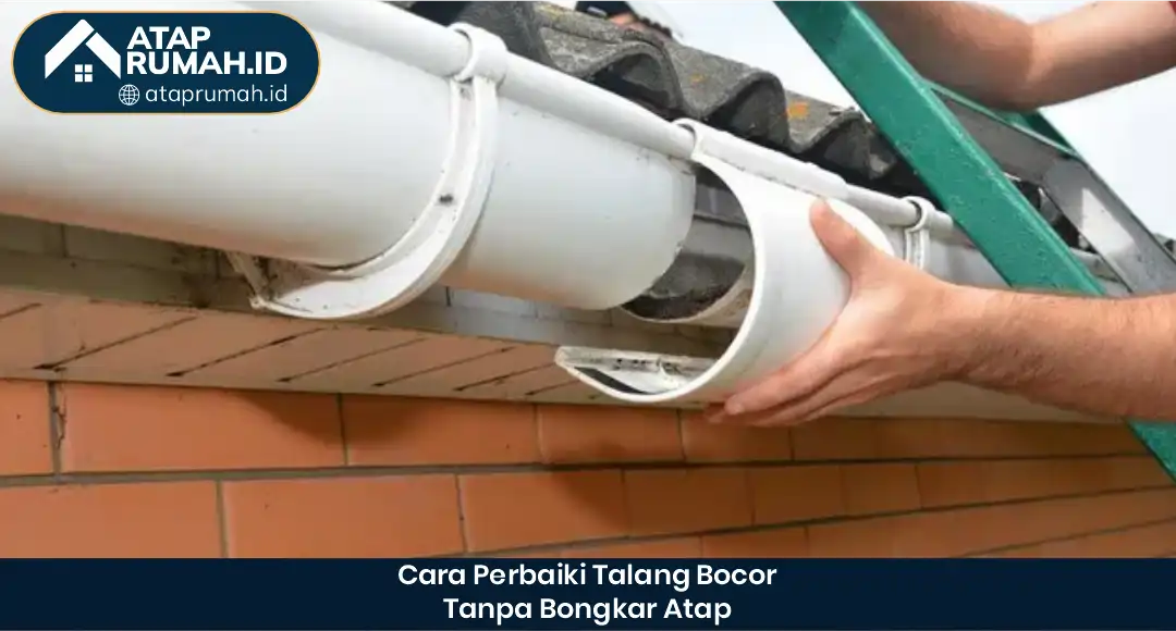 02 Cara Perbaiki Talang Bocor Tanpa Bongkar Atap
