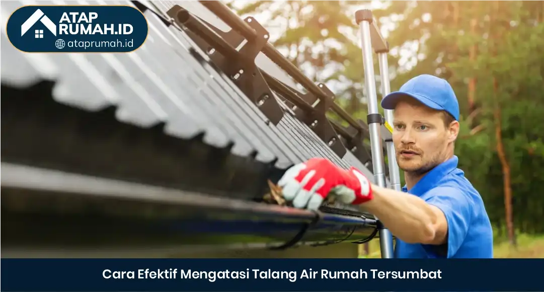 03 Cara Efektif Talang Air Rumah Tersumbat