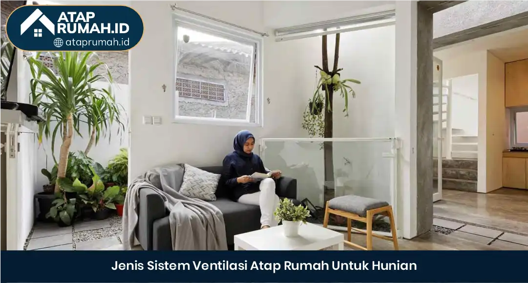 03 Jenis Sistem Ventilasi Atap RUmah Untuk Hunian