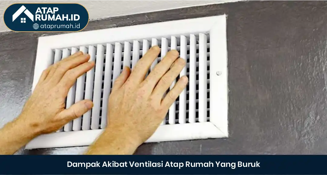 04 Dampak Akibat Ventilasi Atap Rumah Yang Buruk