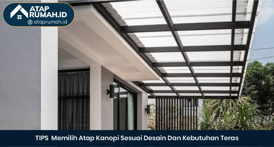 04 TIPS Memilih Atap Kanopi Sesuai Desain Dan Kebutuhan Teras
