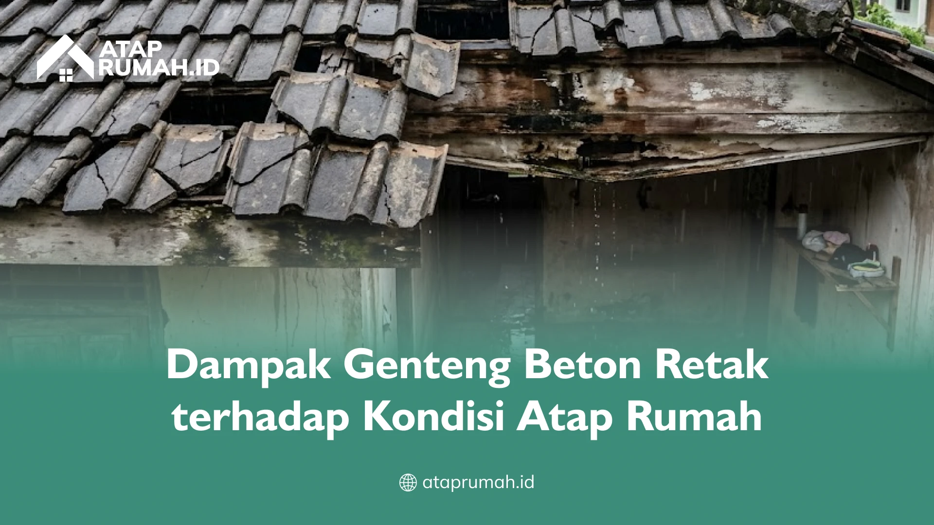 Dampak Genteng Beton Retak terhadap Kondisi Atap Rumah