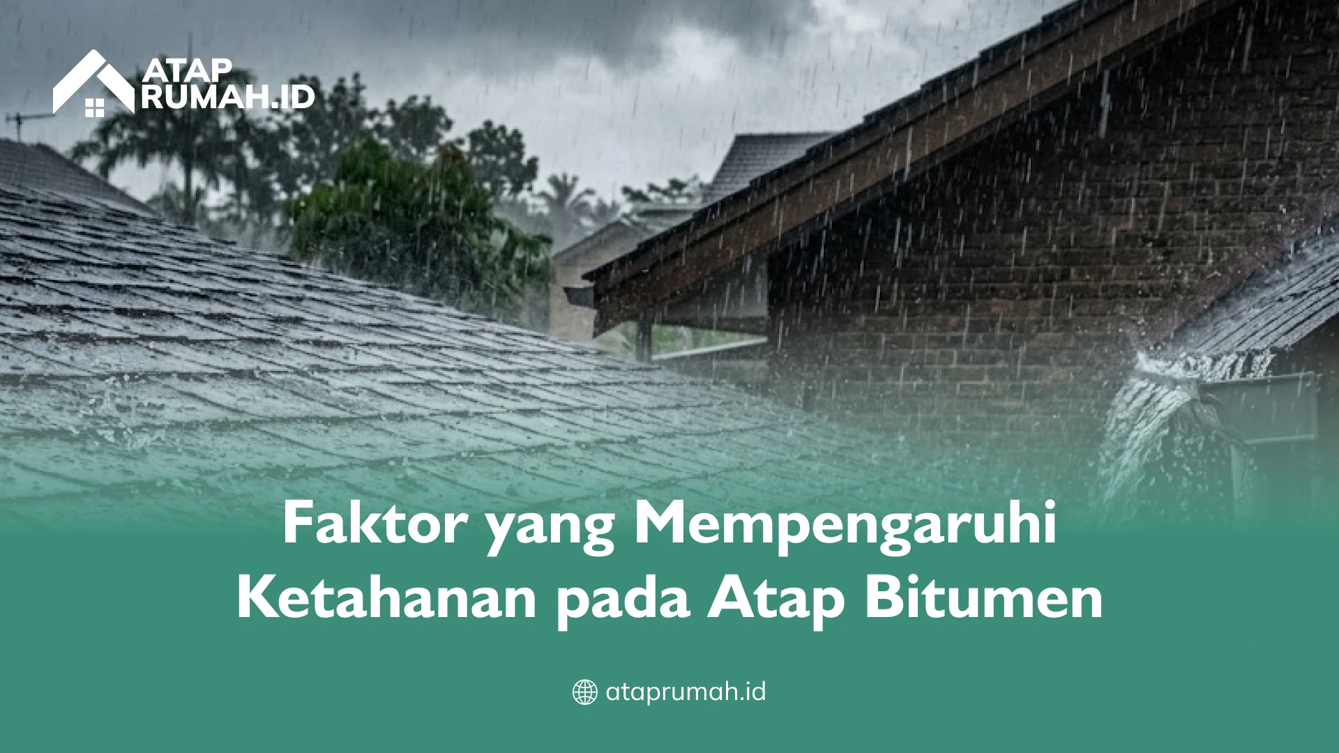 Faktor yang Mempengaruhi Ketahanan pada Atap Bitumen