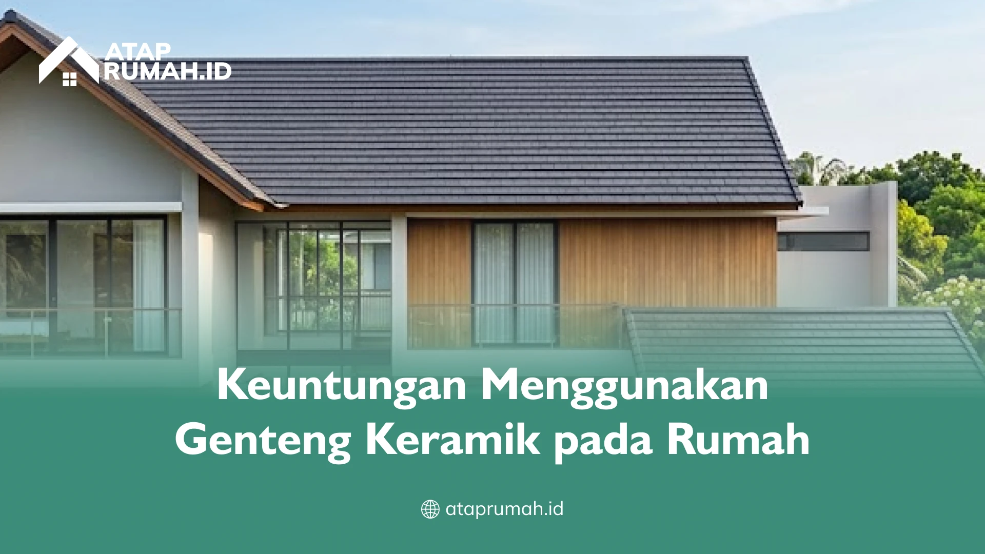 Keuntungan Menggunakan Genteng Keramik pada Rumah