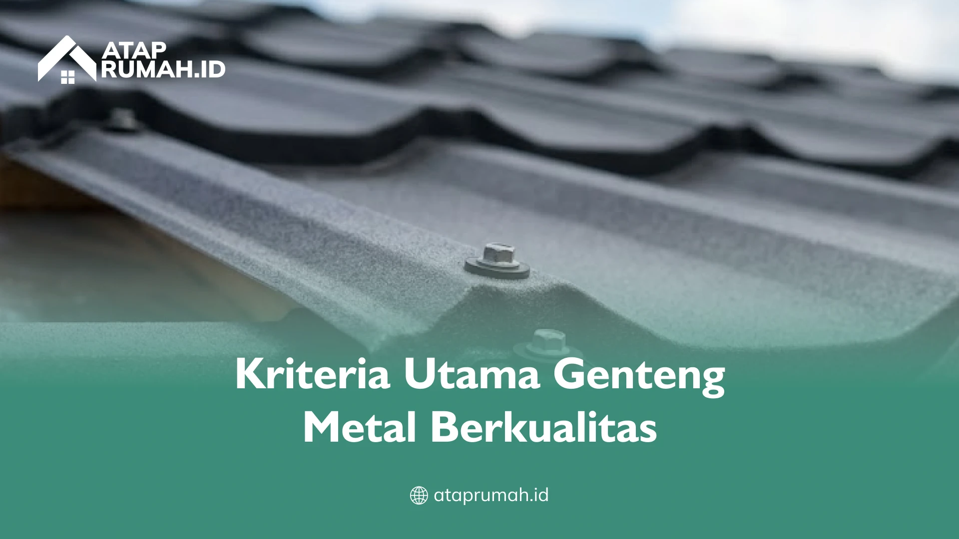 Kriteria Utama Genteng Metal Berkualitas