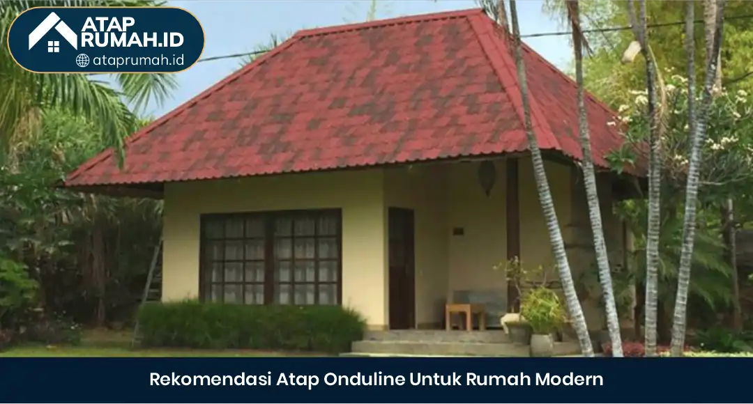 04 Rekomendasi Atap Onduline Untuk Rumah Modern