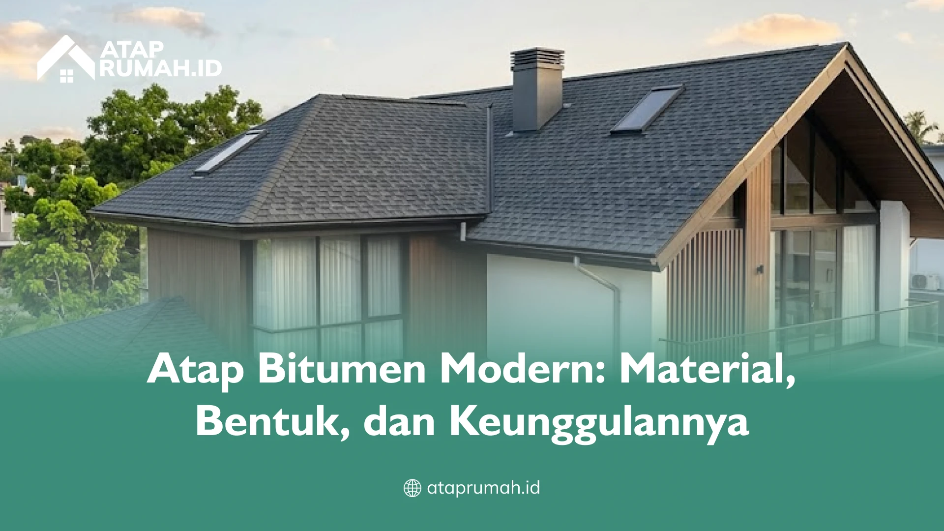 Atap Bitumen Modern Material, Bentuk, dan Keunggulannya