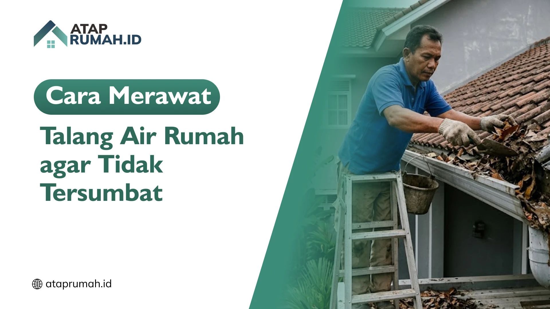 Cara Merawat Talang Air Rumah agar Tidak Tersumbat