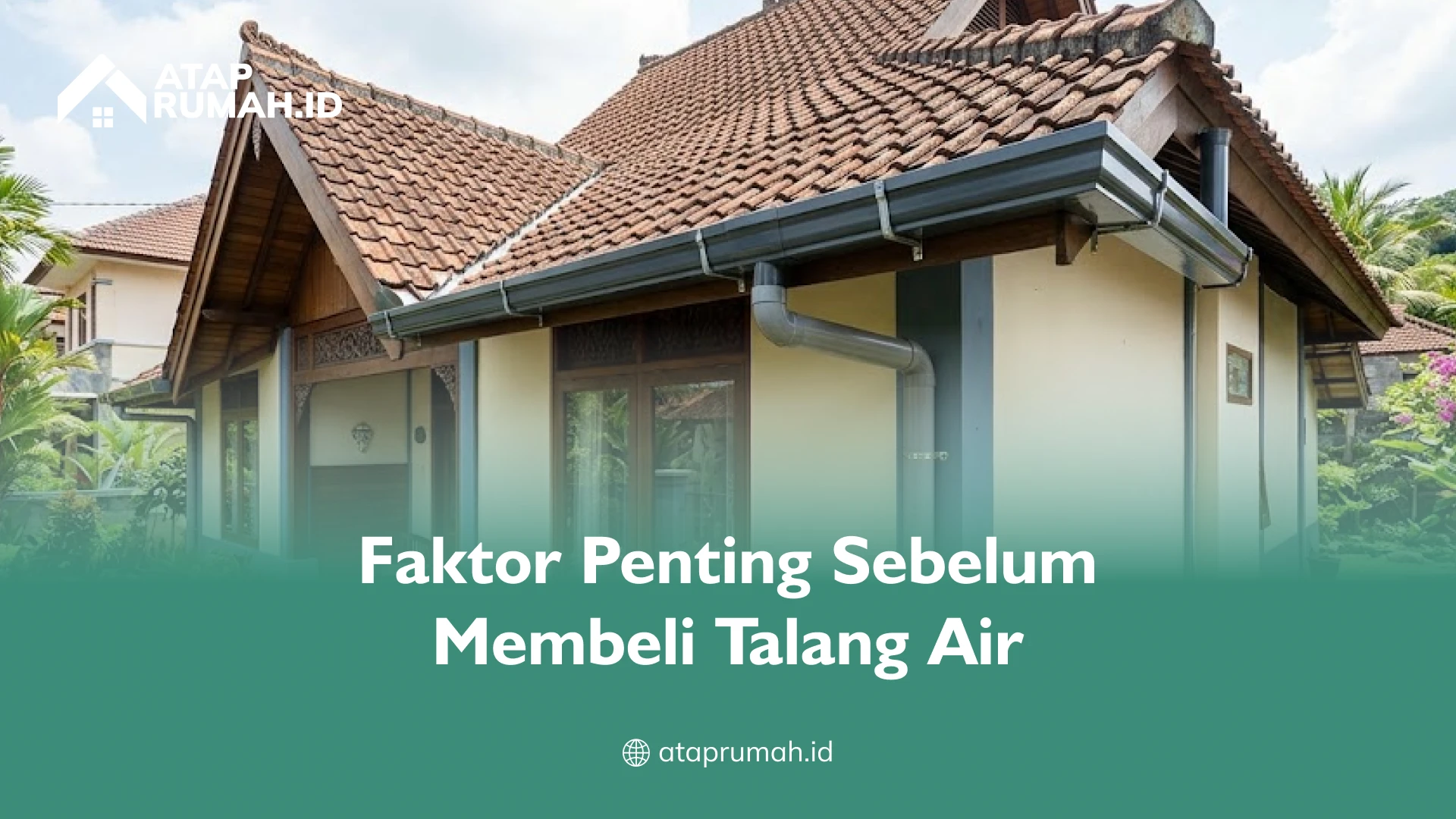 Faktor Penting Sebelum Membeli Talang Air