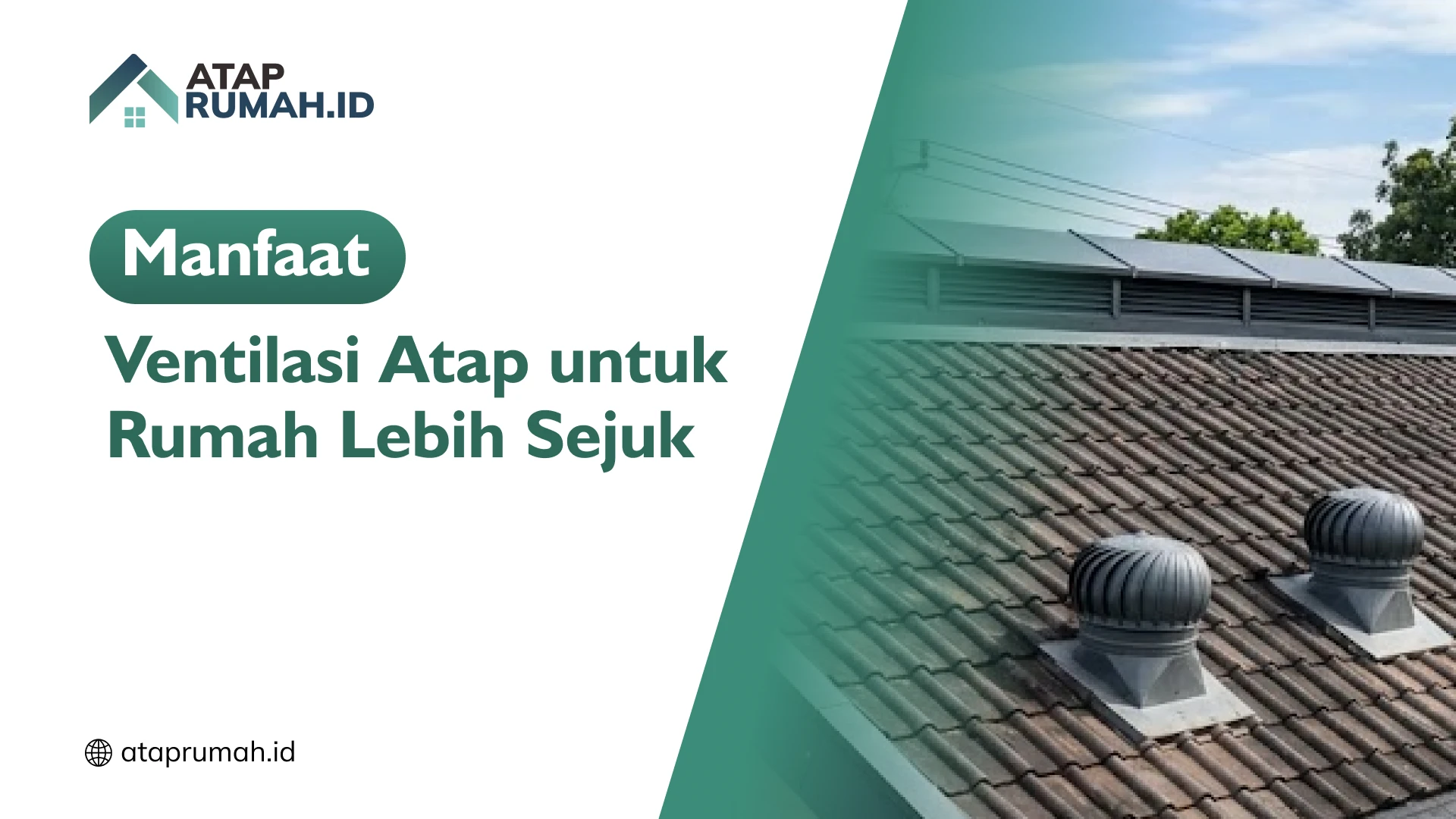 Manfaat Ventilasi Atap untuk Rumah Lebih Sejuk
