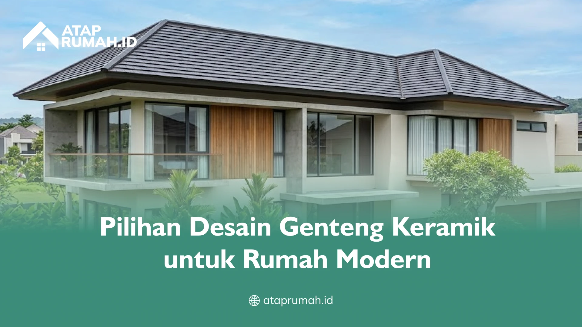 Pilihan Desain Genteng Keramik untuk Rumah Modern