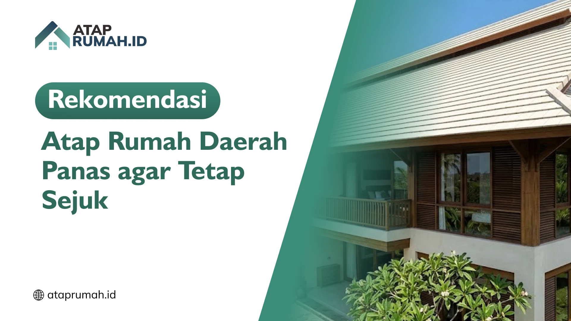 Rekomendasi Atap Rumah Daerah Panas agar Tetap Sejuk