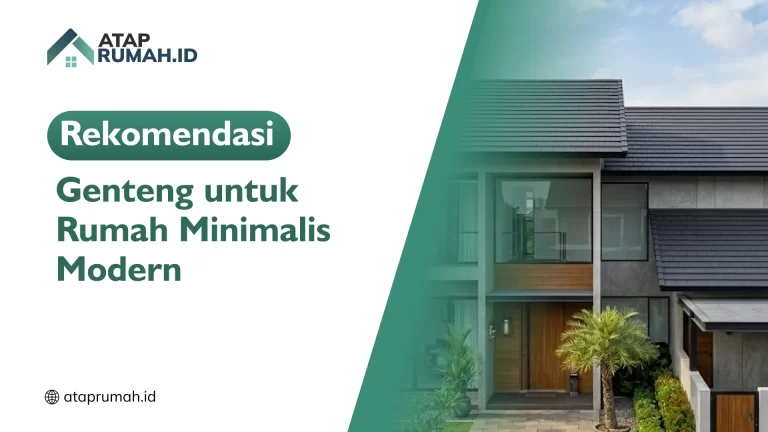 Rekomendasi Genteng untuk Rumah Minimalis Modern