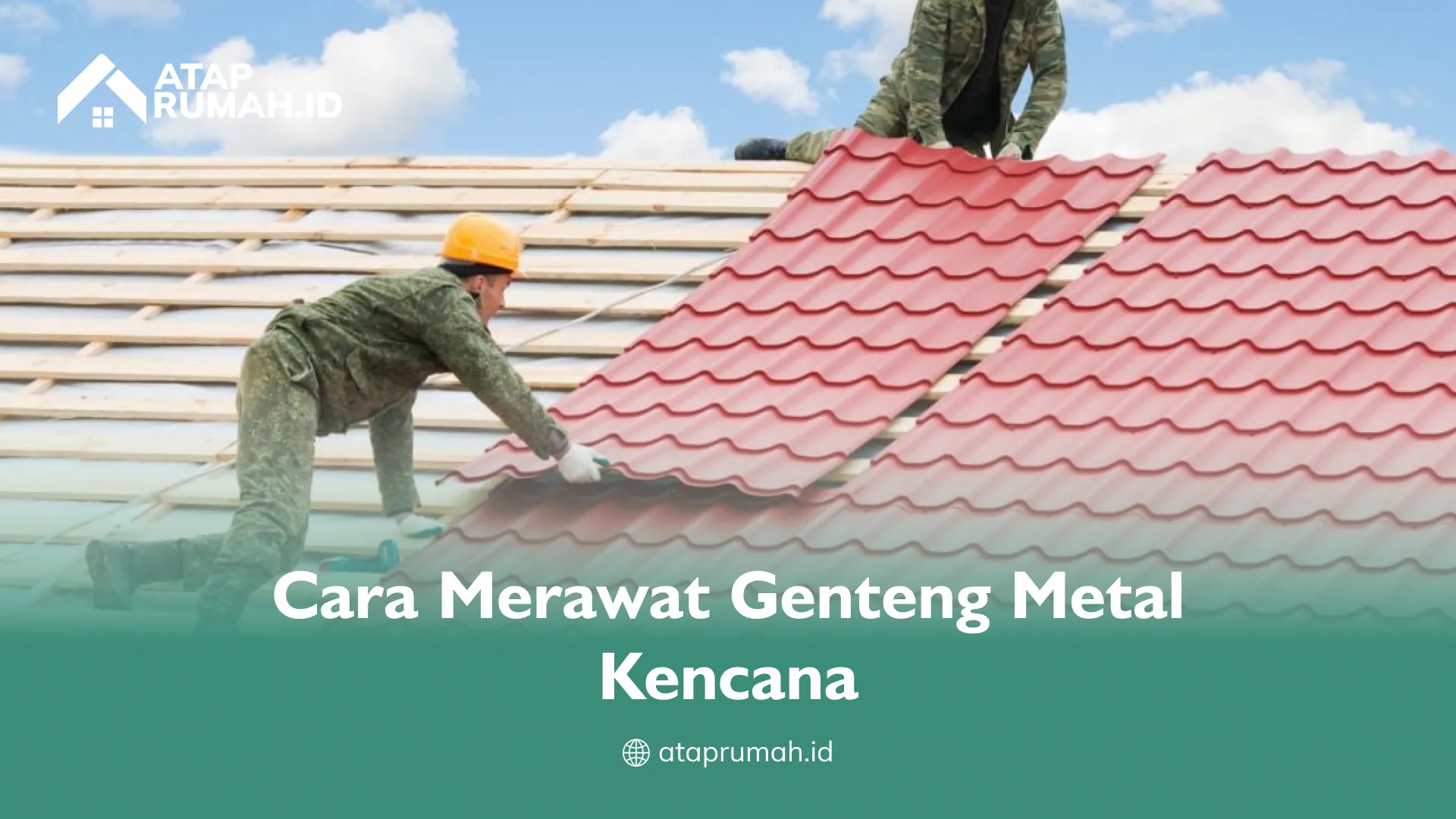 Cara Merawat Genteng Metal Kencana