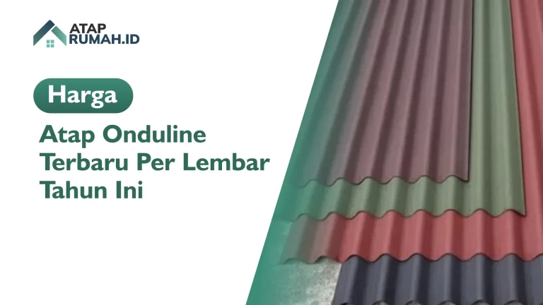 Harga Atap Onduline Terbaru Per Lembar Tahun Ini