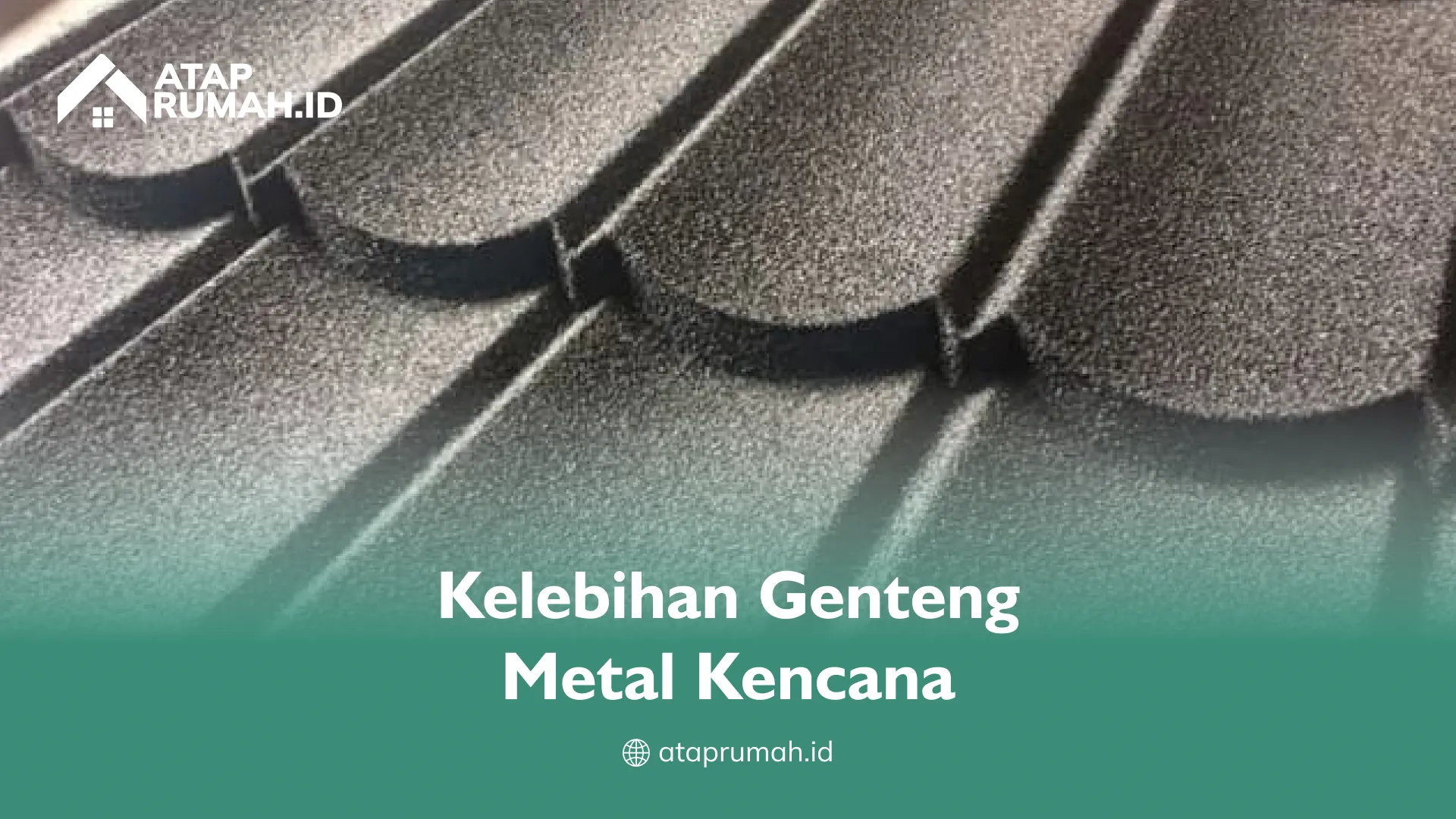 Kelebihan Genteng Metal Kencana