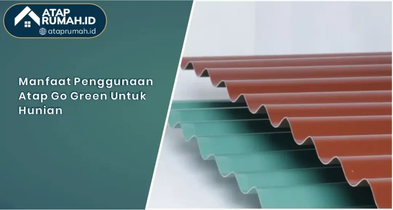 Manfaat Penggunaan Atap Go Green untuk Hunian
