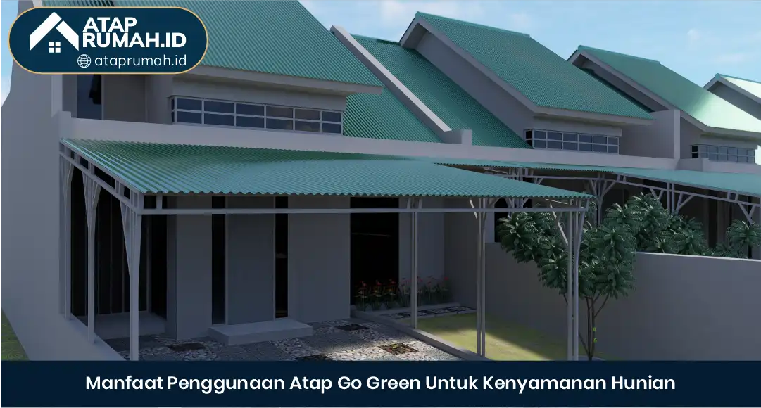 03 Manfaat Penggunaan Atap Go Green Untuk Kenyamanan Hunian