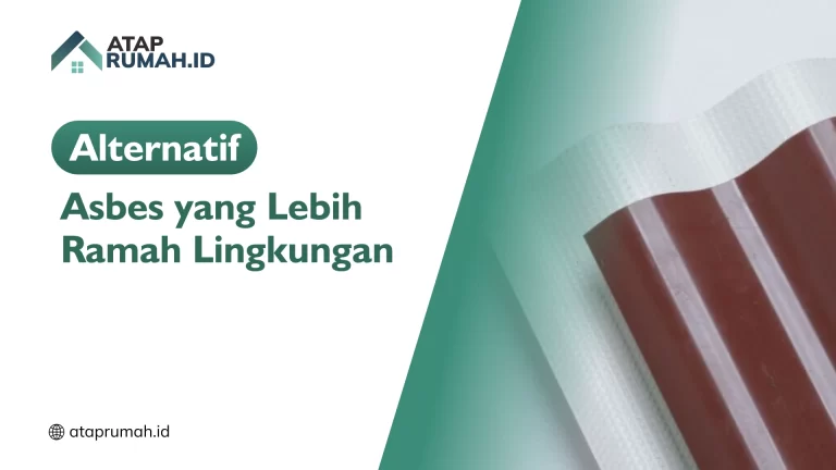 Alternatif Asbes yang Lebih Ramah Lingkungan