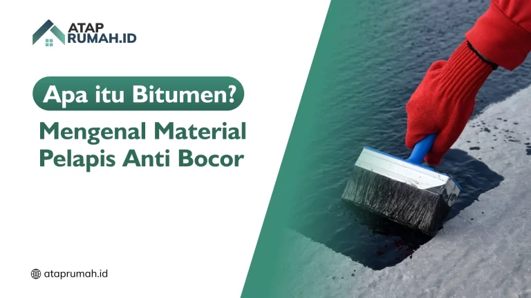 Apa Itu Bitumen? Mengenal Material Pelapis Anti Bocor