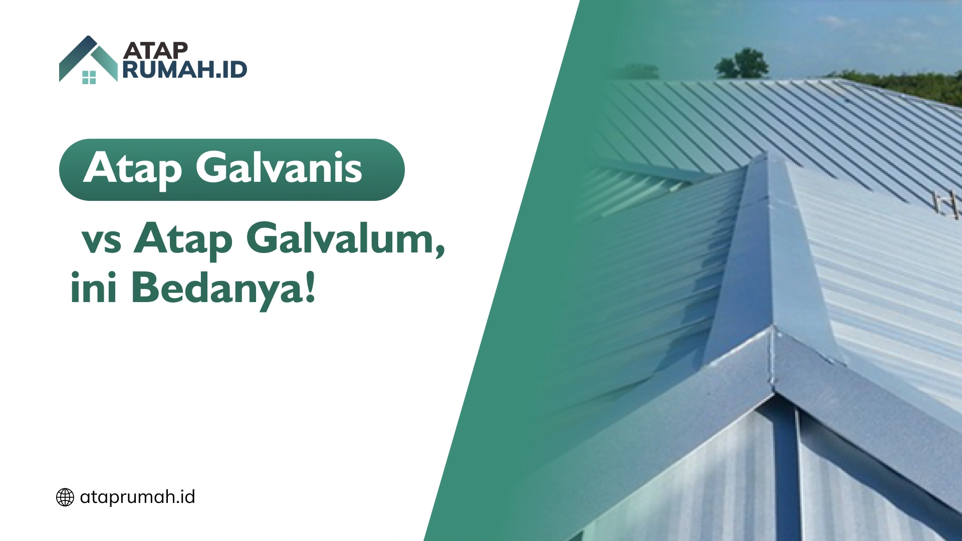 Atap Galvanis vs Atap Galvalum, ini Bedanya!
