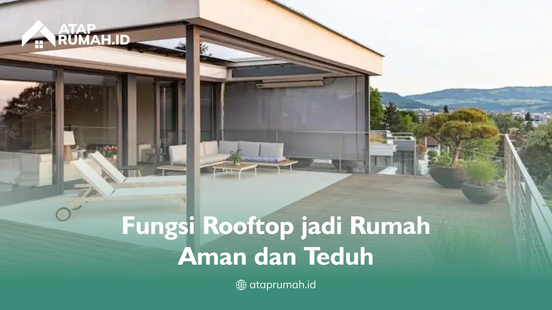 Fungsi Rooftop jadi Rumah Aman dan Teduh