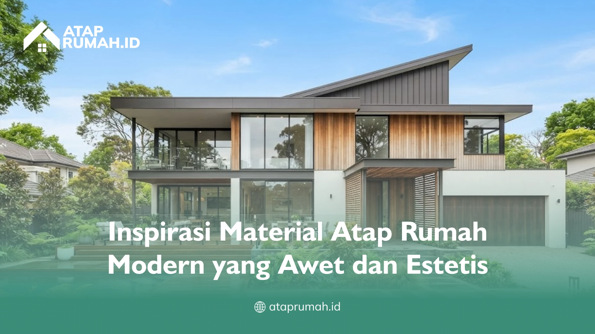 Inspirasi Material Atap Rumah Modern yang Awet dan Estetis