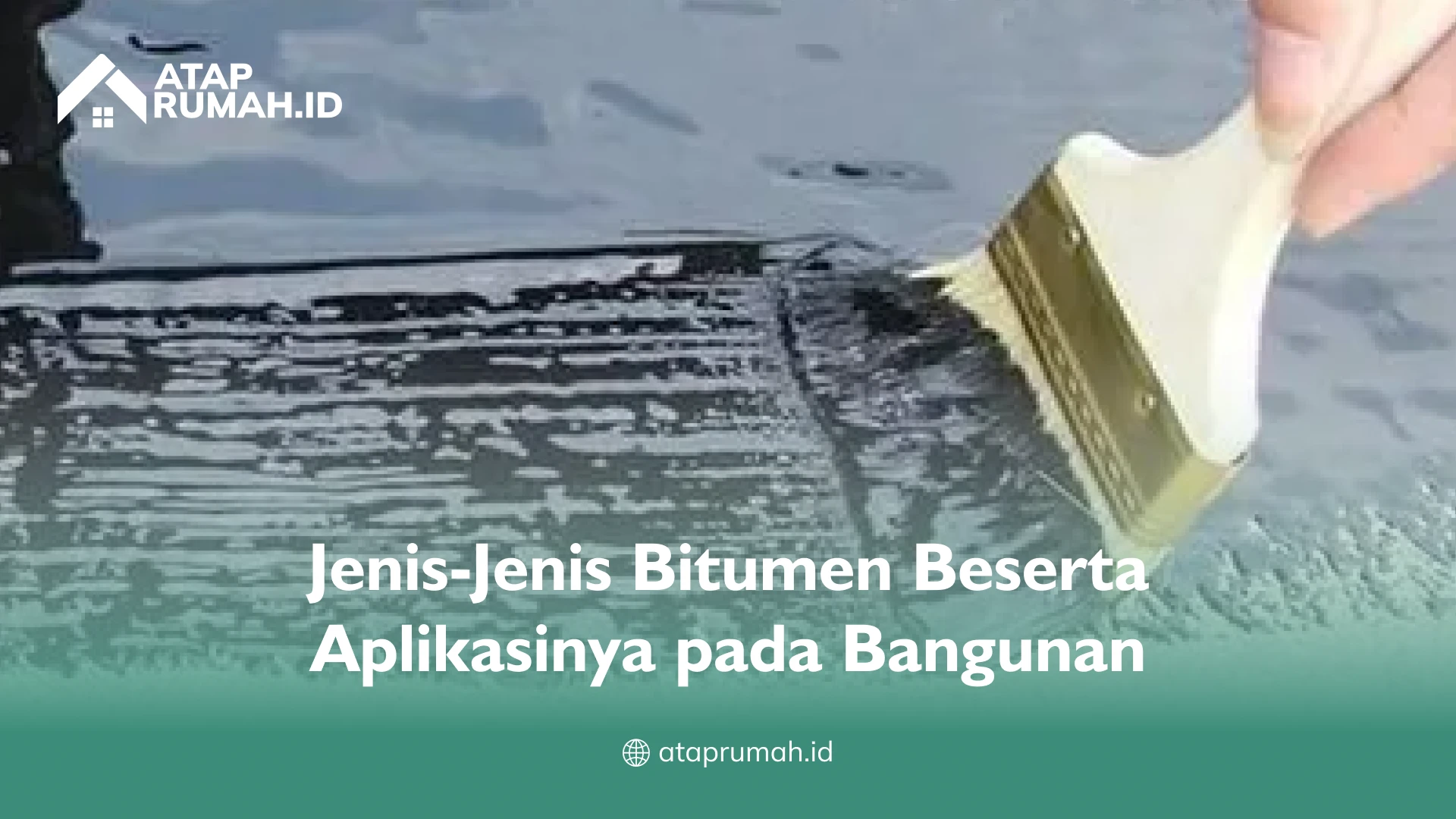 Jenis-Jenis Bitumen Beserta Aplikasinya pada Bangunan