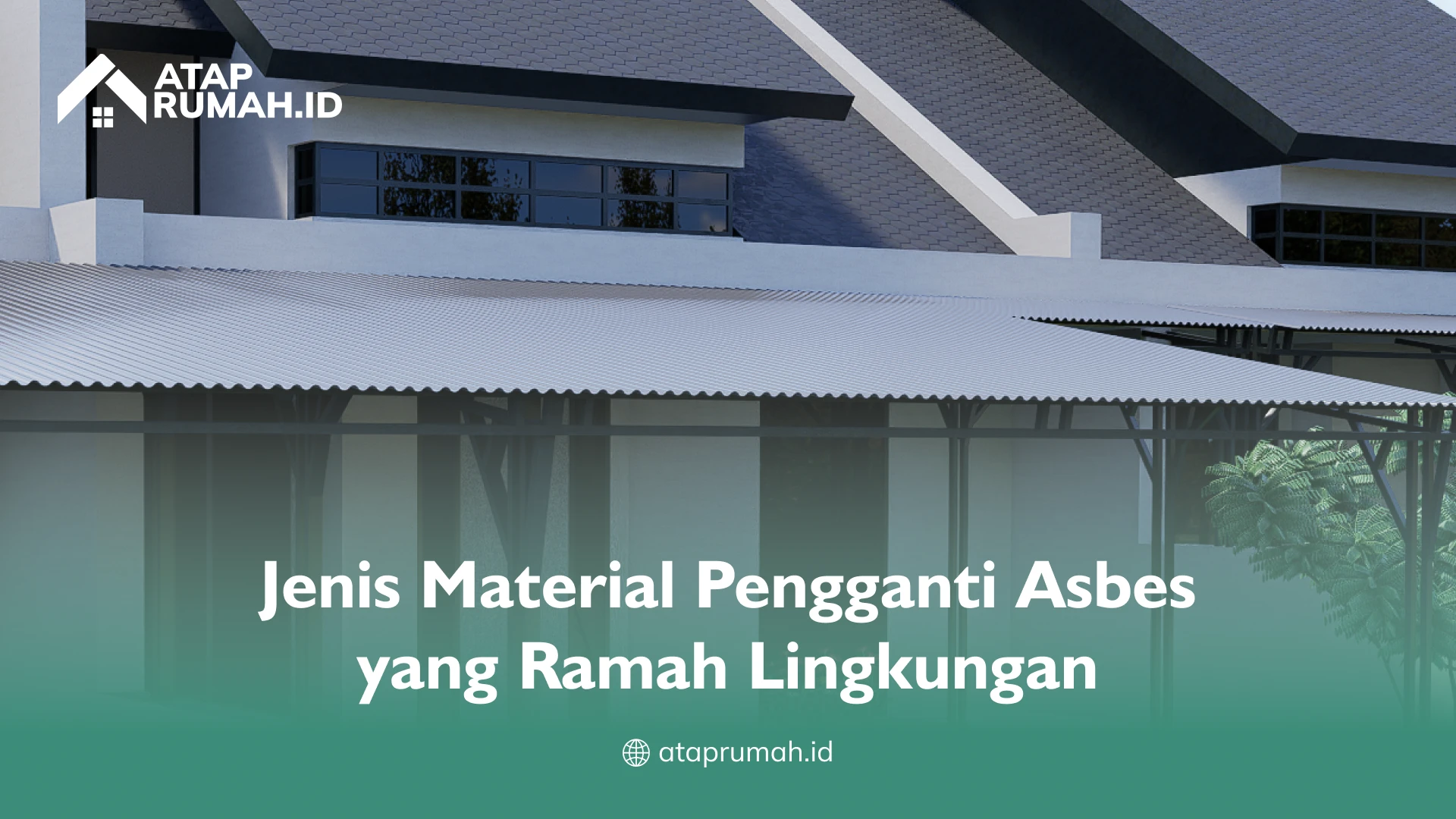 Jenis Material Pengganti Asbes yang Ramah Lingkungan