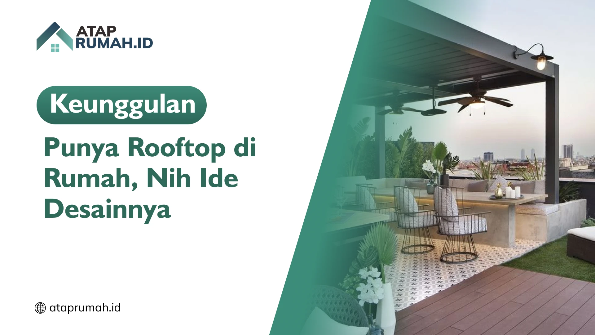 Keunggulan Punya Rooftop di Rumah, Nih Ide Desainnya