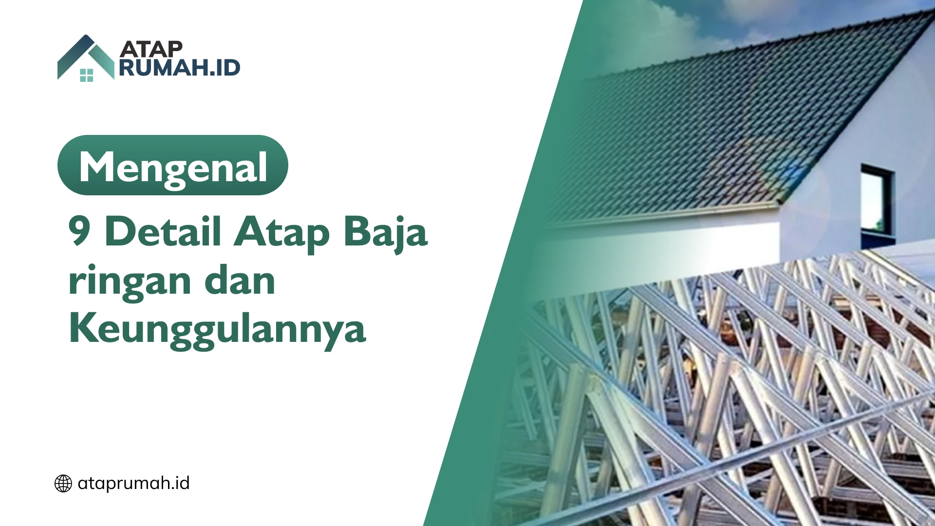 Mengenal 9 Detail Atap Baja ringan dan Keunggulannya