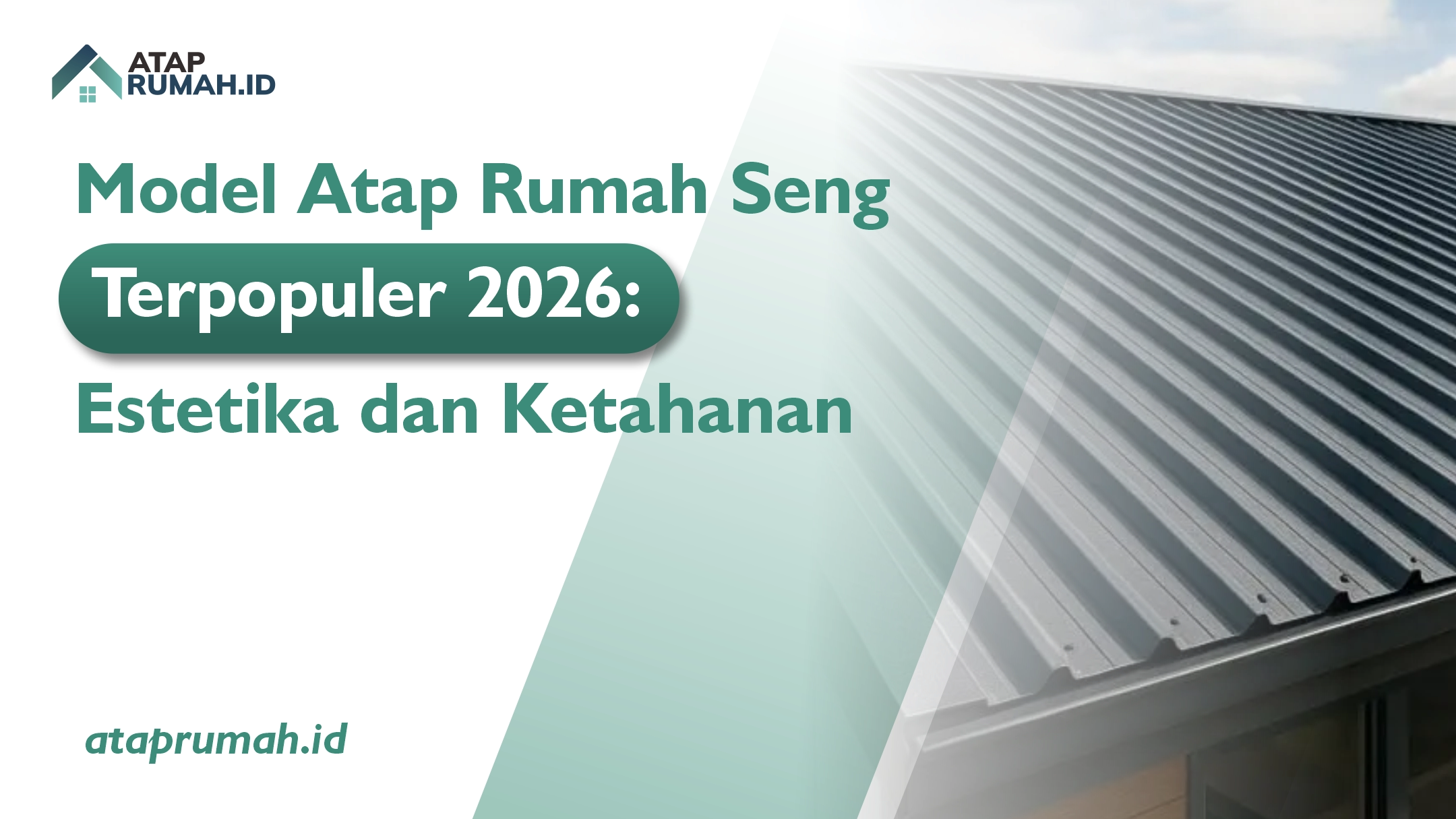 Model Atap Rumah Seng Terpopuler 2026 Estetika dan Ketahanan