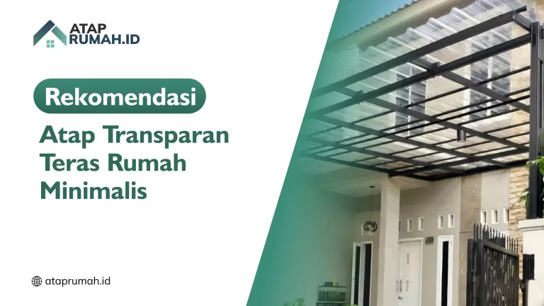 Rekomendasi Atap Transparan Teras Rumah Minimalis