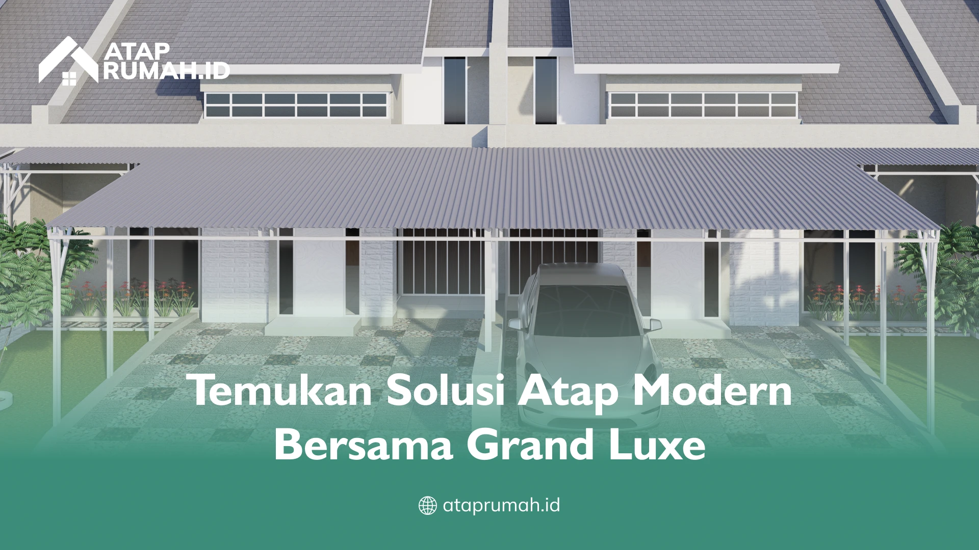 Temukan Solusi Atap Modern Bersama Grand Luxe