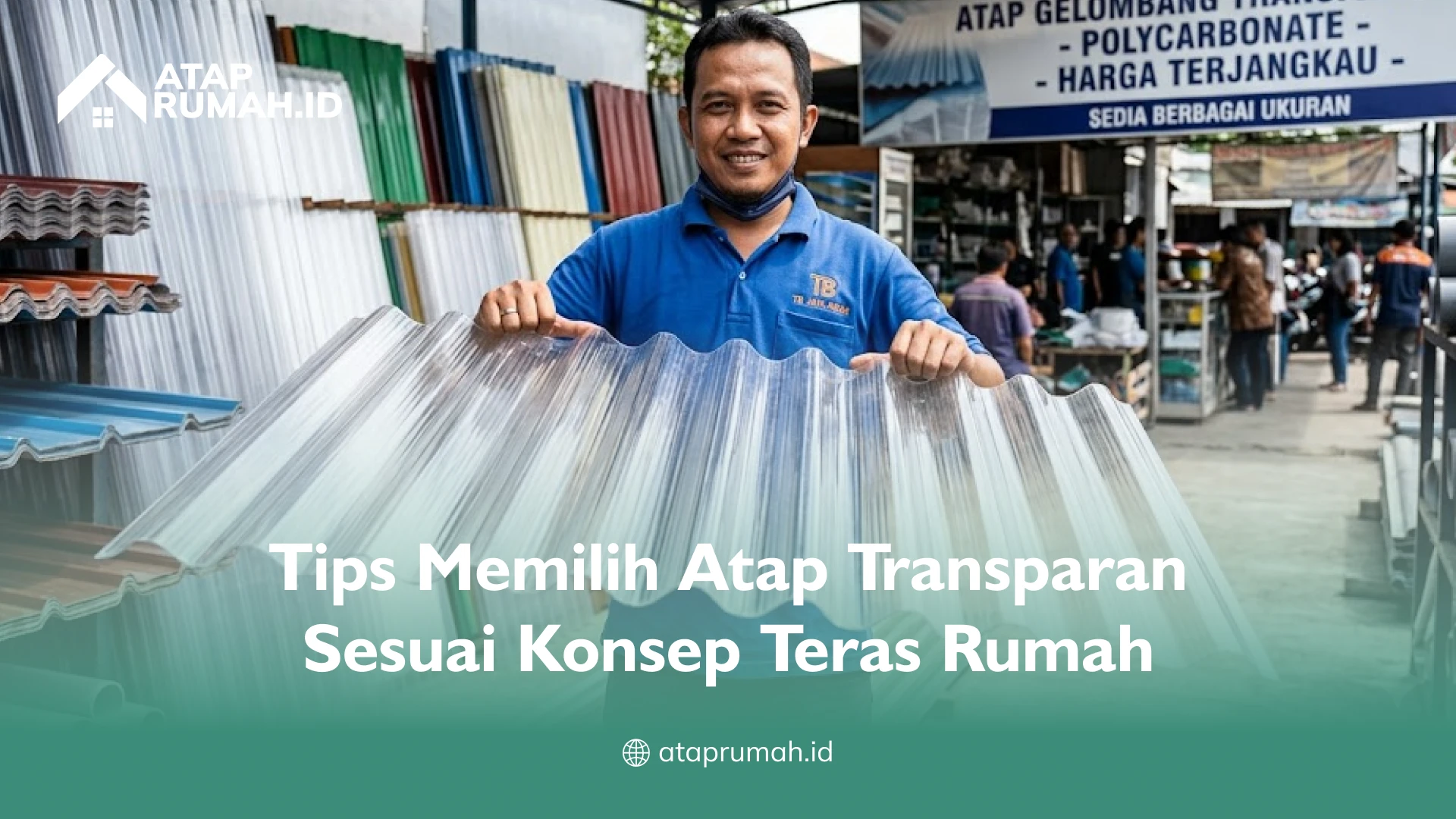 Tips Memilih Atap Transparan Sesuai Konsep Teras Rumah