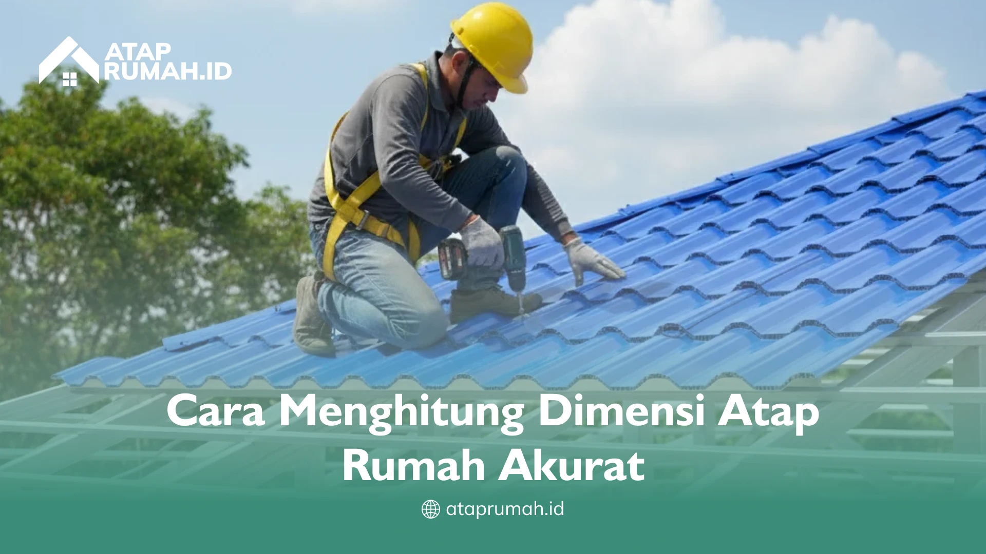 Cara Menghitung Dimensi Atap Rumah Akurat