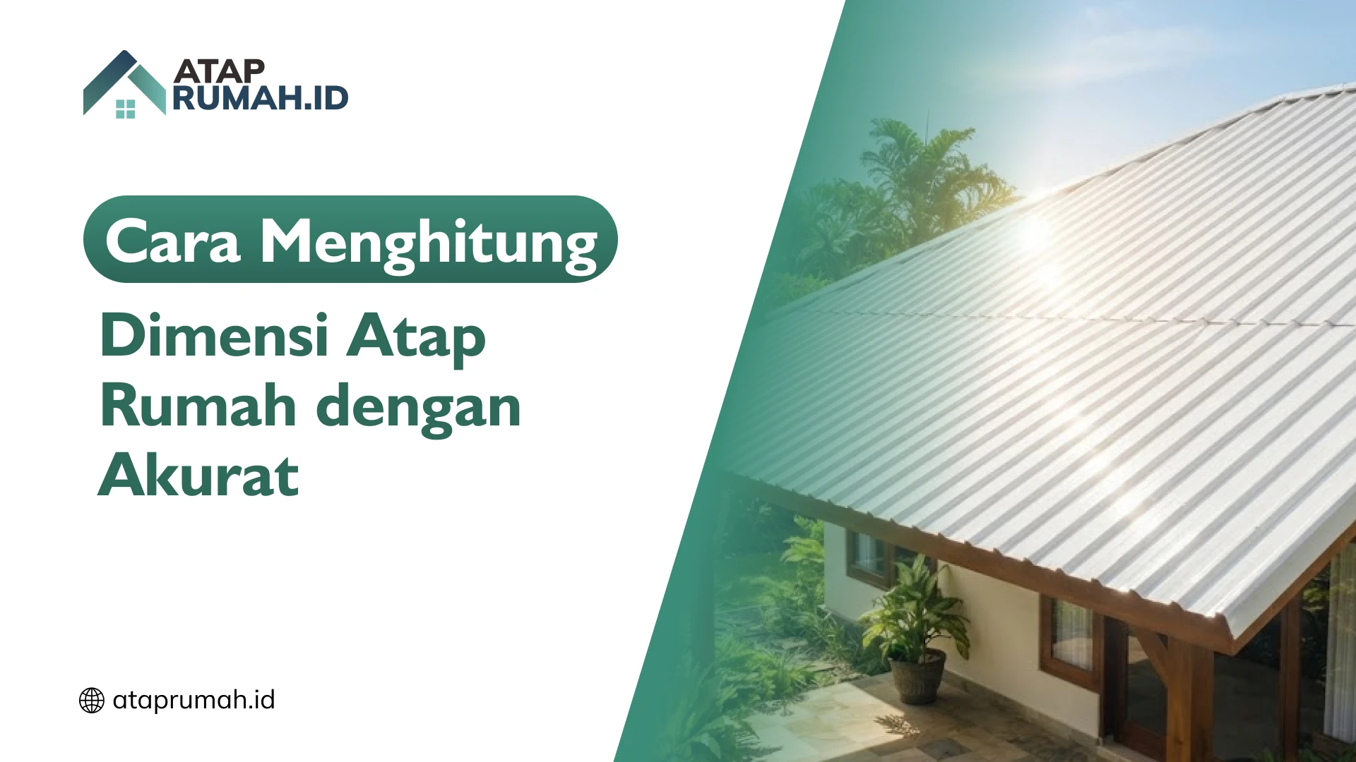 Cara Menghitung Dimensi Atap Rumah dengan Akurat