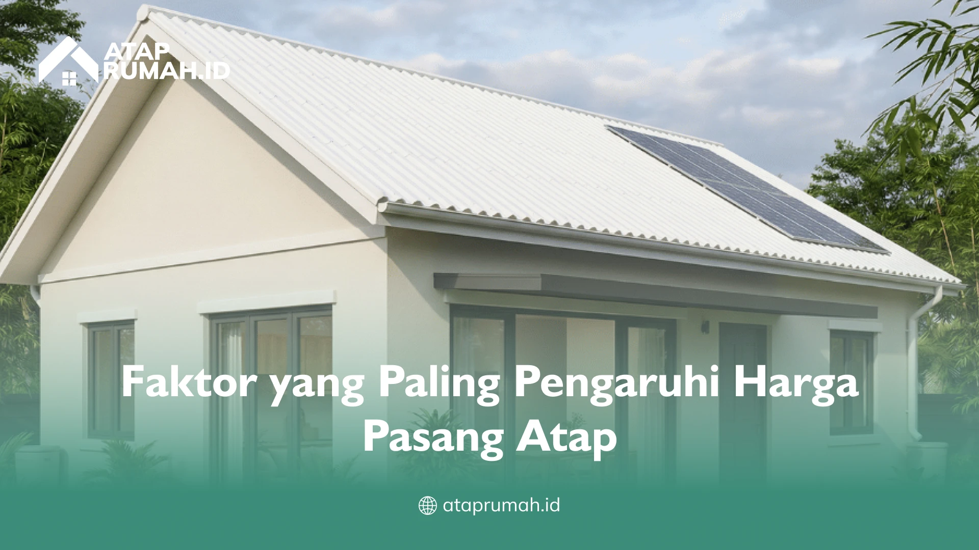 Faktor yang Paling Pengaruhi Harga Pasang Atap