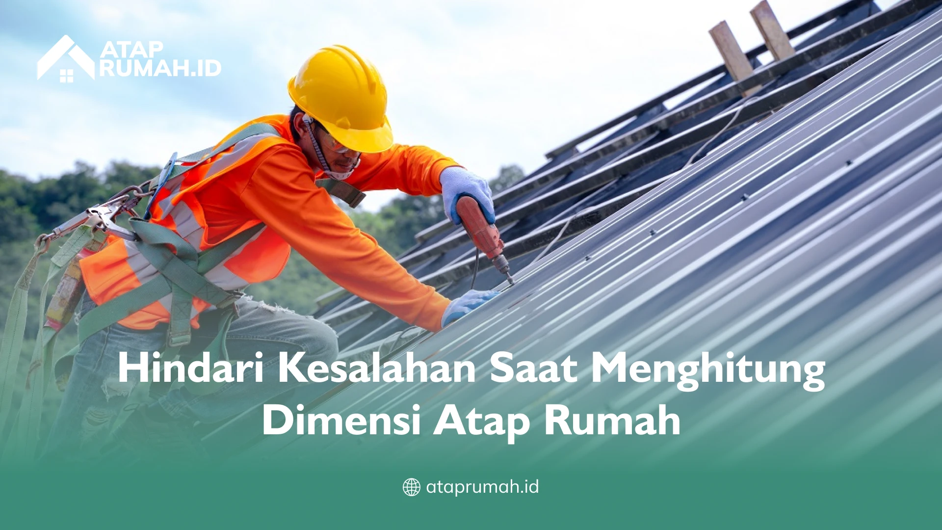 Hindari Kesalahan Saat Menghitung Dimensi Atap Rumah