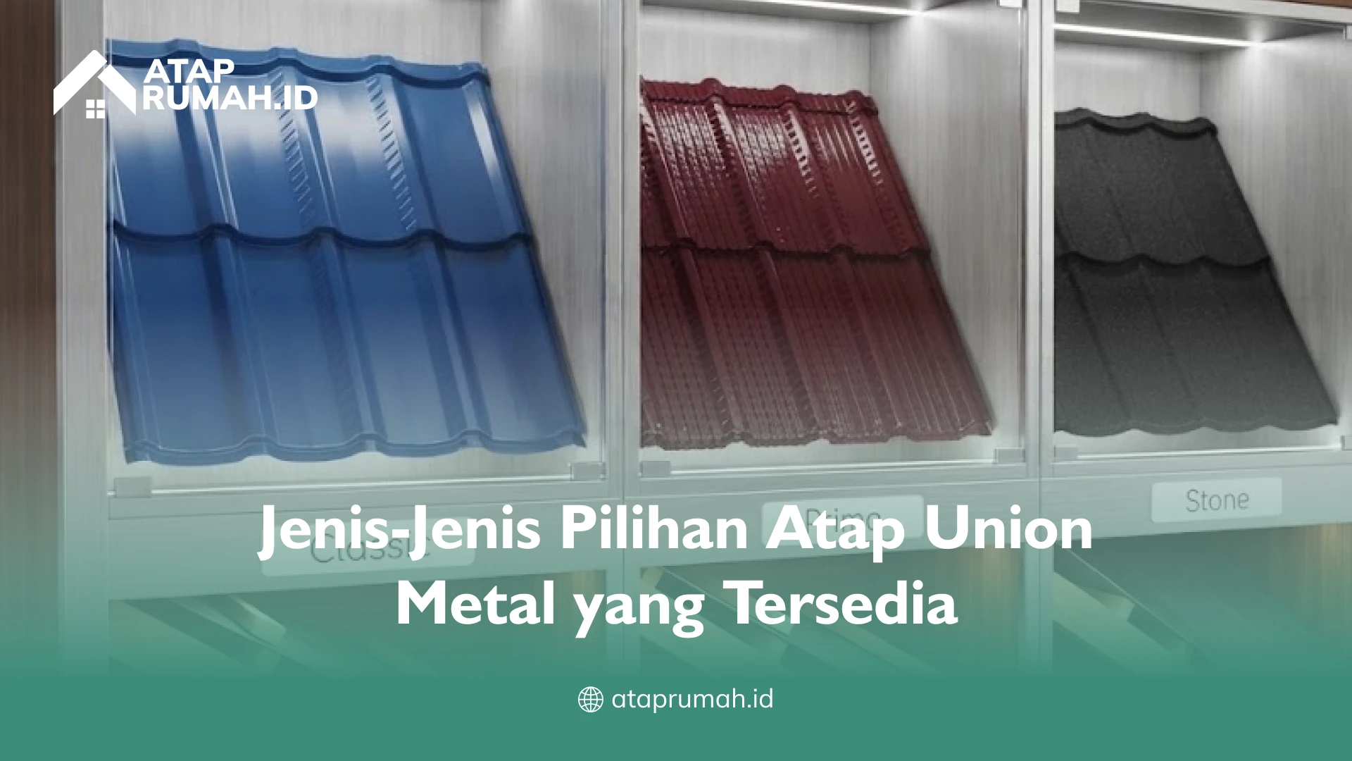 Jenis-Jenis Pilihan Atap Union Metal yang Tersedia