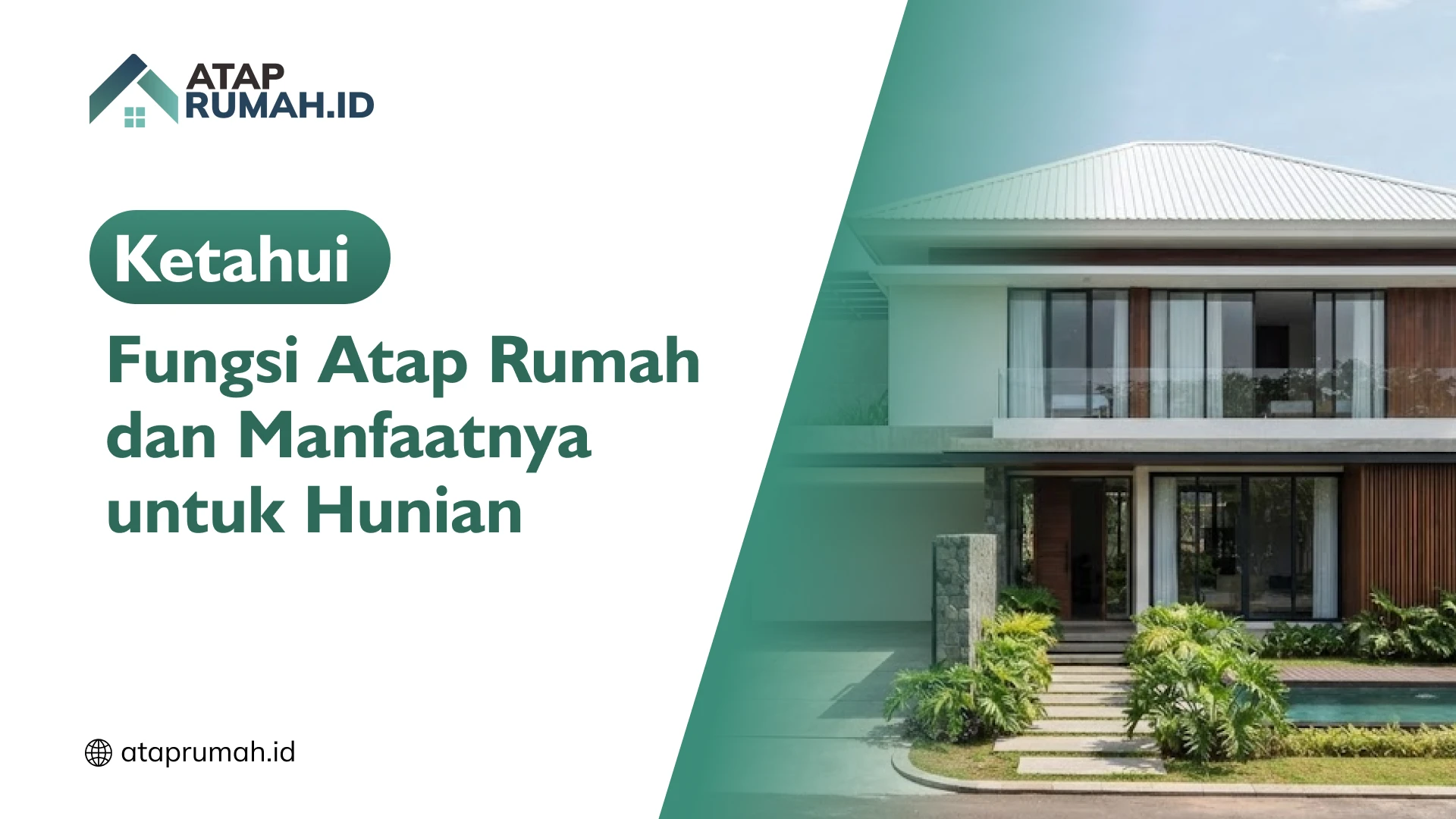 Ketahui Fungsi Atap Rumah dan Manfaatnya untuk Hunian