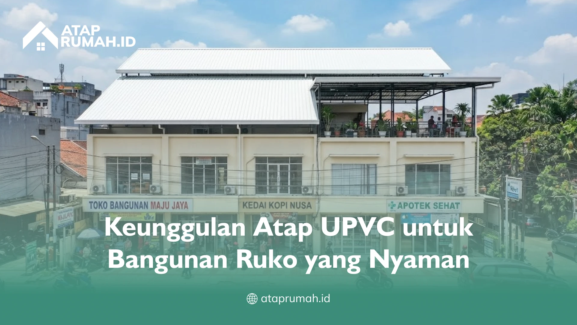 Keunggulan Atap UPVC untuk Bangunan Ruko yang Nyaman