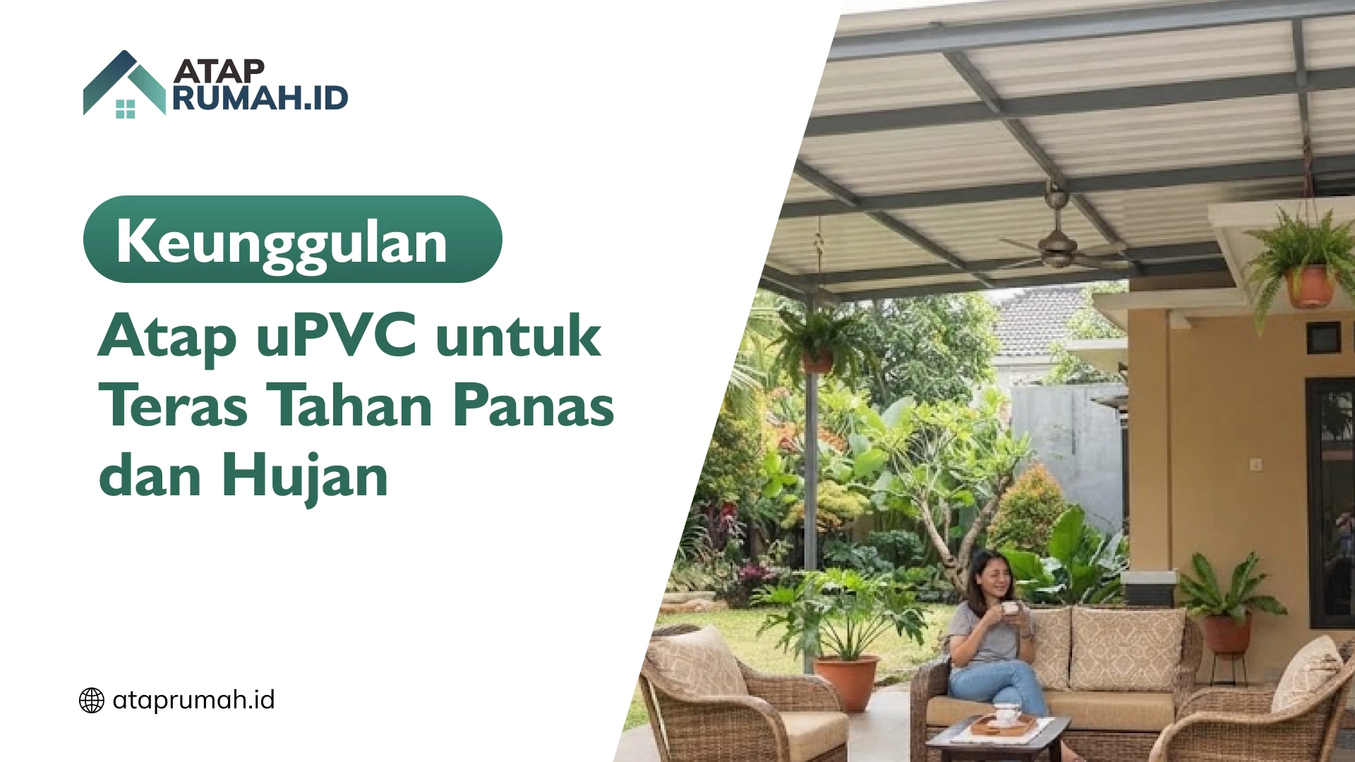 Keunggulan Atap uPVC untuk Teras Tahan Panas dan Hujan