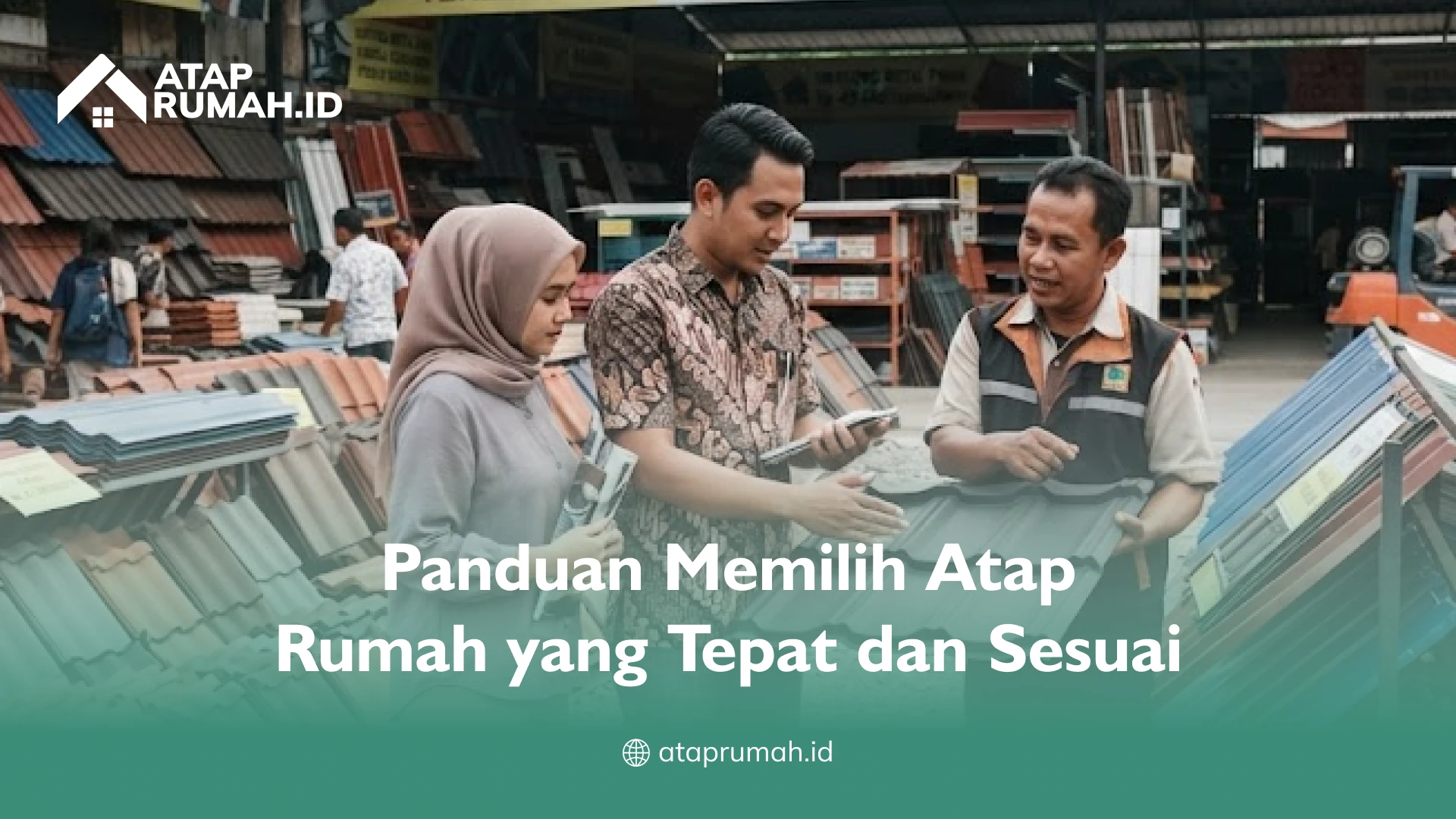 Panduan Memilih Atap Rumah yang Tepat dan Sesuai