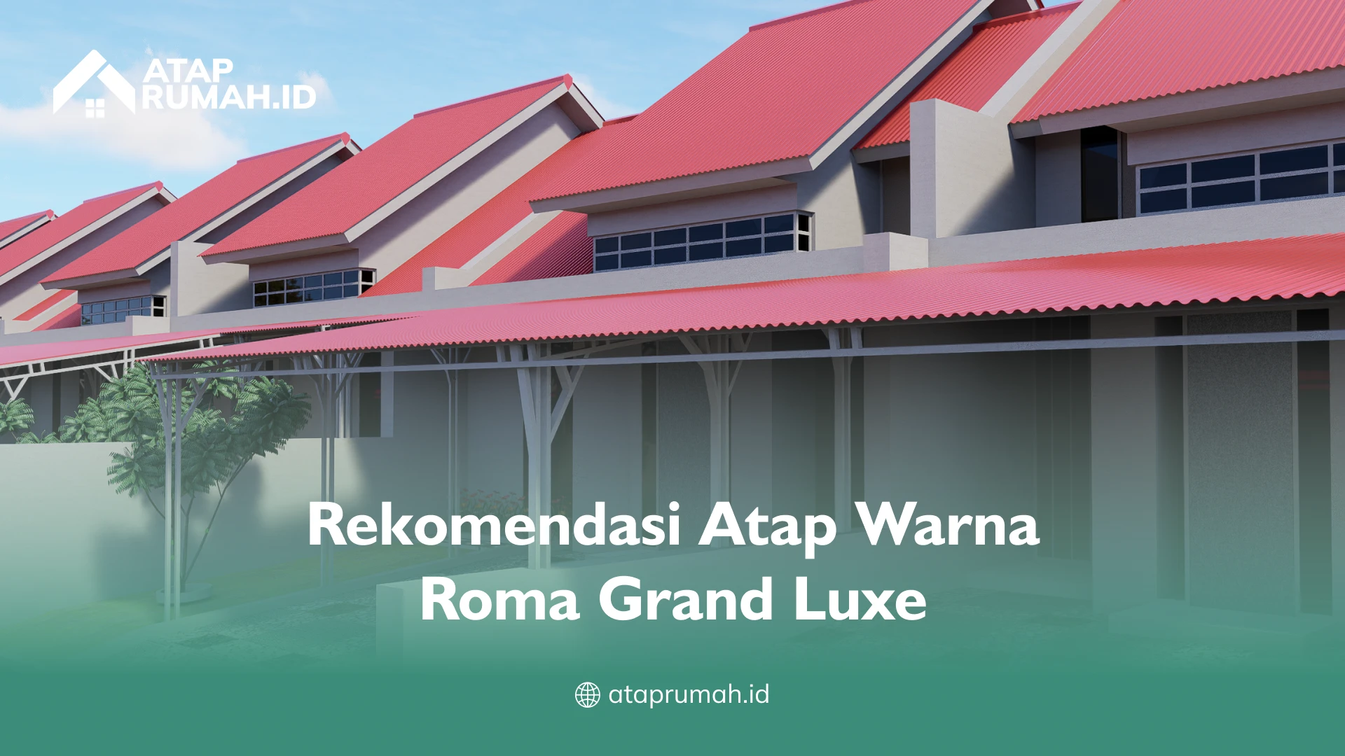 Rekomendasi Atap Warna Roma Grand Luxe