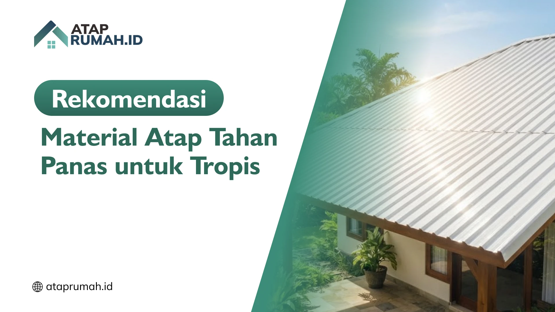 Rekomendasi Material Atap Tahan Panas untuk Tropis