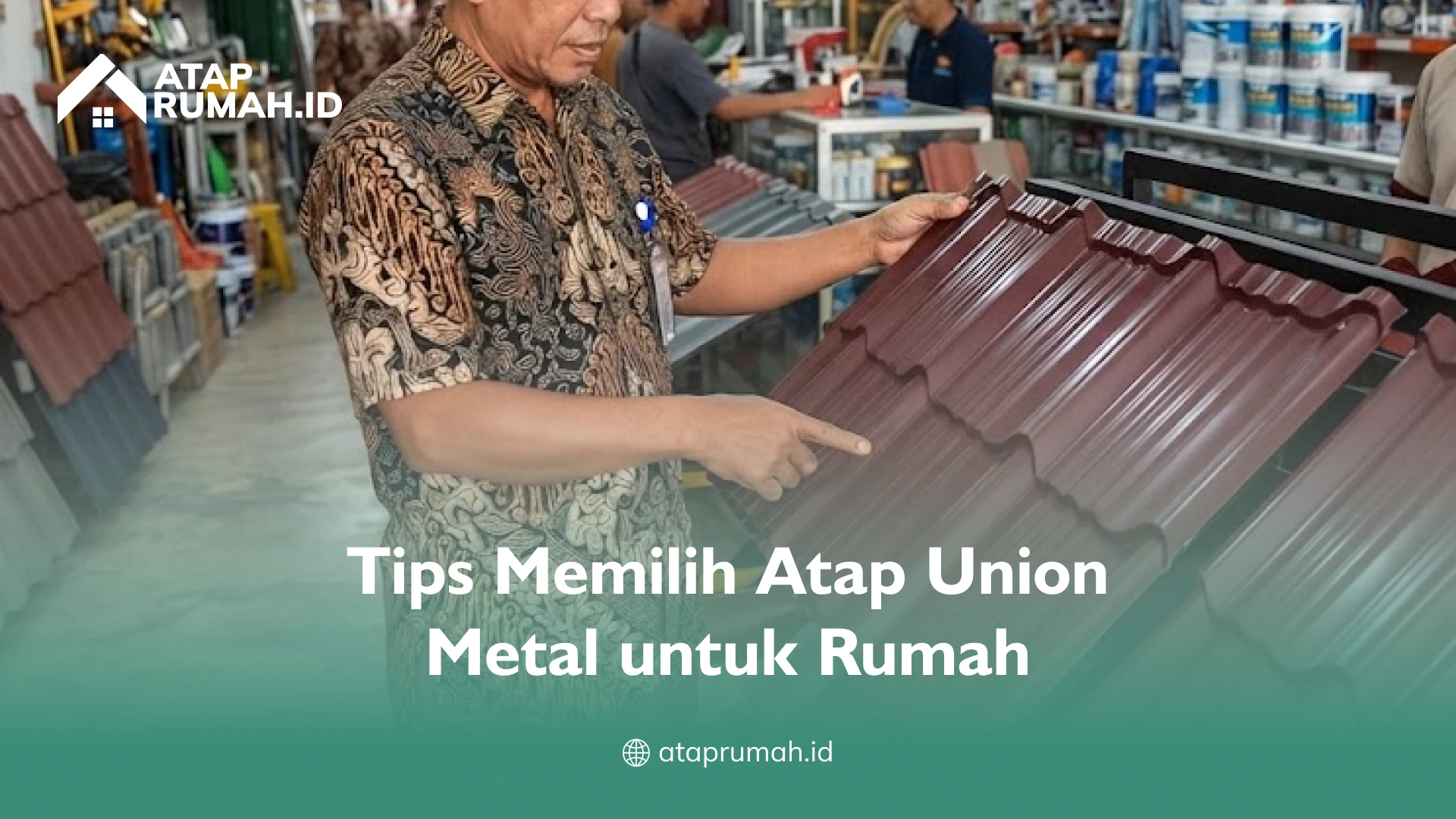 Tips Memilih Atap Union Metal untuk Rumah