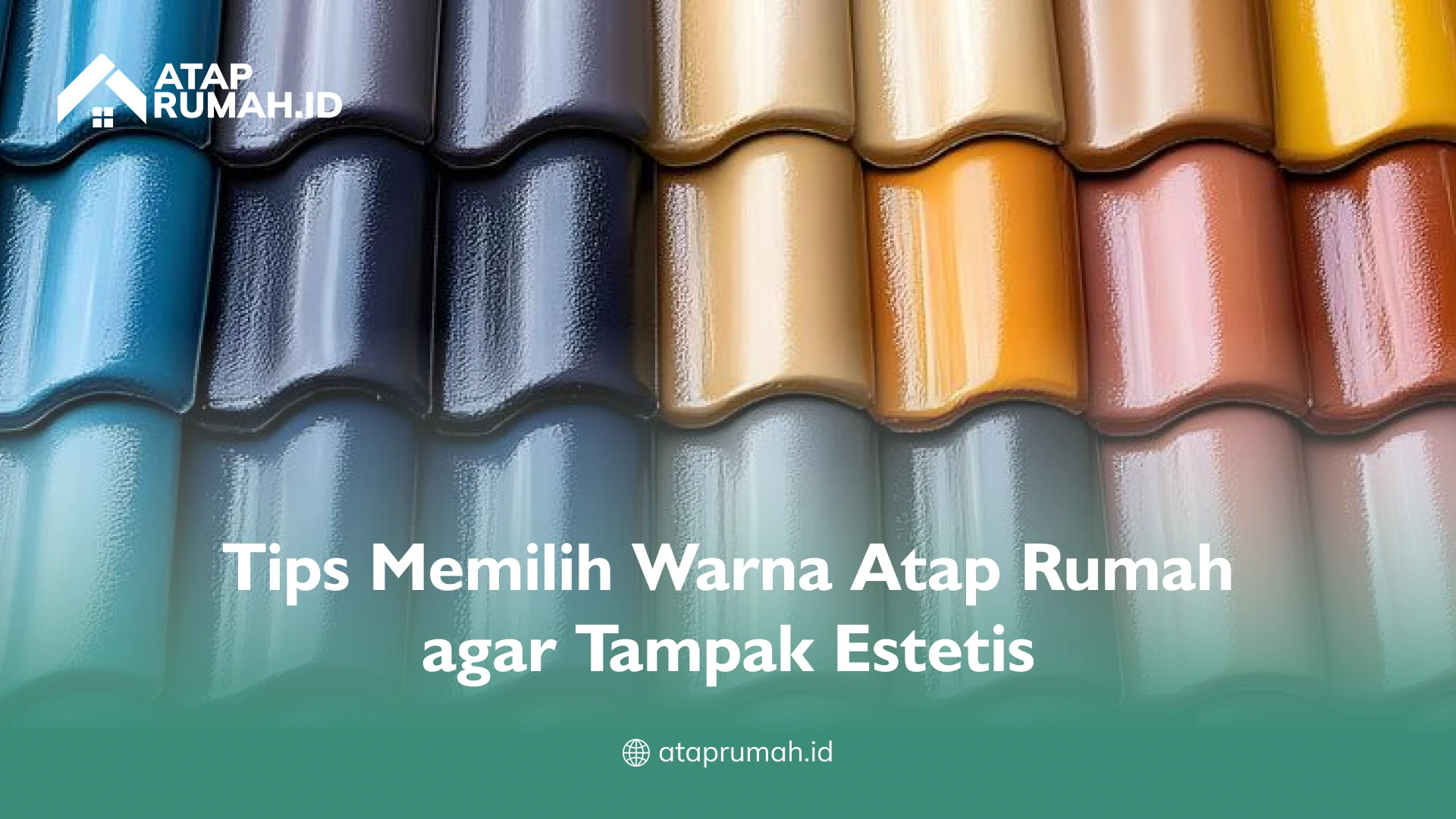 Tips Memilih Warna Atap Rumah agar Tampak Estetis